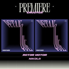 PREMIERE : RotorMotor - Envoyer (Nikola)