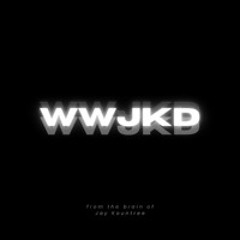 WWJKD - running thru my head