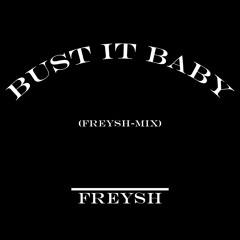 Plies x Neyo - Bust It Baby REMIX By: FREYSH