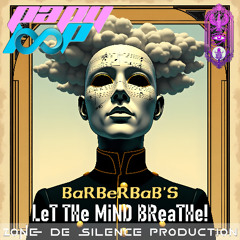 BaRBeRBaB'S - LeT THe MiND BReaTHe!