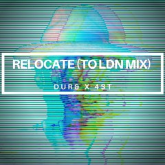 Durand Bernarr - Relocate (To LDN Remix)