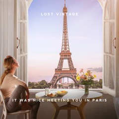 Lost Vintage - It Was Nice Meeting You In Paris