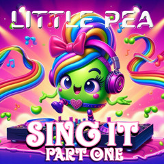 LittlePea SING IT Part One