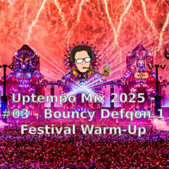 Uptempo Mix 2025 - #03 - Bouncy Defqon.1 Festival Warm-Up