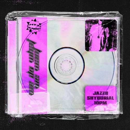 we do what we want w/ shyburial prod. 10pm