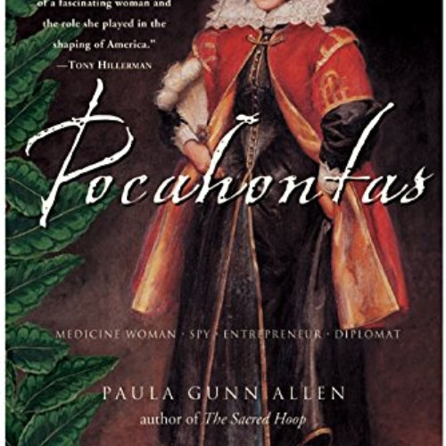 Read KINDLE 📁 Pocahontas: Medicine Woman, Spy, Entrepreneur, Diplomat by  Dr. Paula