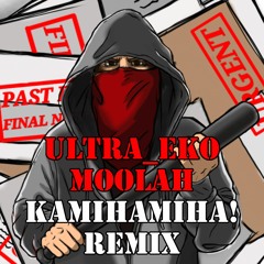 Ultra_Eko - Moolah (Kamihamiha! Remix)