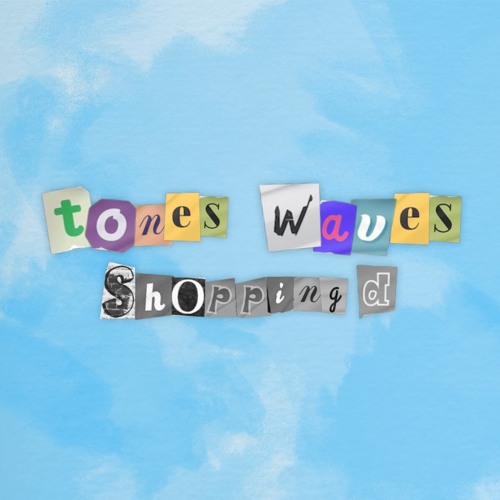 TONES WAVES - Shopping D