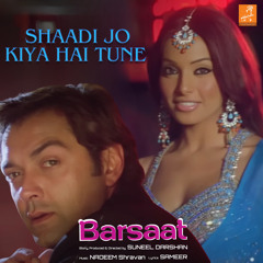 Shaadi Jo Kiya Hai Tune (From "Barsaat")