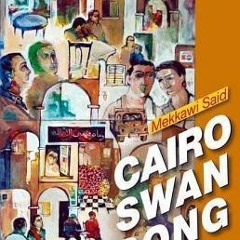 PDF/Ebook Cairo Swan Song BY : Mekkawi Said