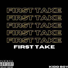 Kidd Boy - First Take (prod. Actavis Kelly)