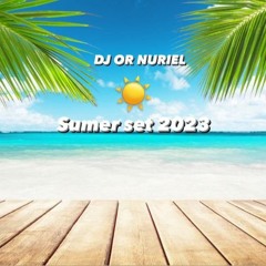 SUMMER SET 2023 DJ OR NURIEL - סט הלהיטים קיץ 2023
