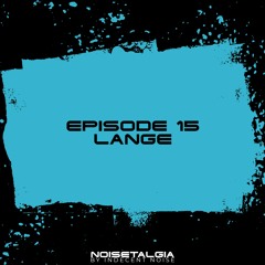 Noisetalgia Podcast 015: Lange