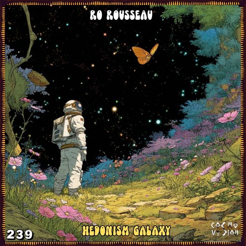 C๏sʍ๏cast ★ 239 | Ro Rousseau | Hedonism Galaxy