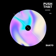Push That - BAATO .