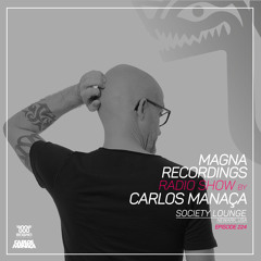 Magna Recordings Radio Show by Carlos Manaça 224 | Society [Newark] USA