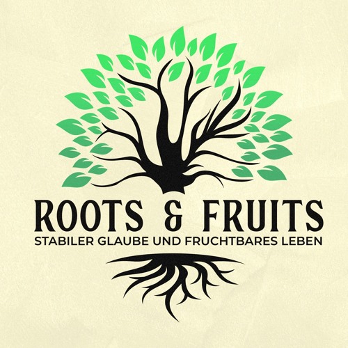 Roots & Fruits - Gottes Selfie