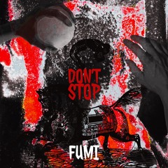 FUMI - Don't Stop