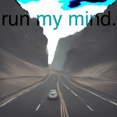 run my mind
