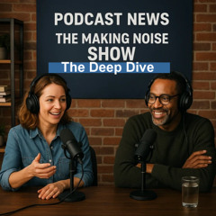 A Deep Dive into The Making Noise Show