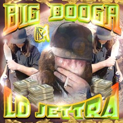 Big Booga (Prod. Lo Jettra)