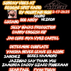 Sunday Reggae Spot Radio Vibes by Mountain High Sound