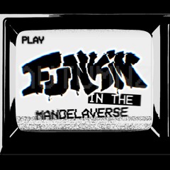 Funkin' in the mandelaverse OFFICIAL Playlist