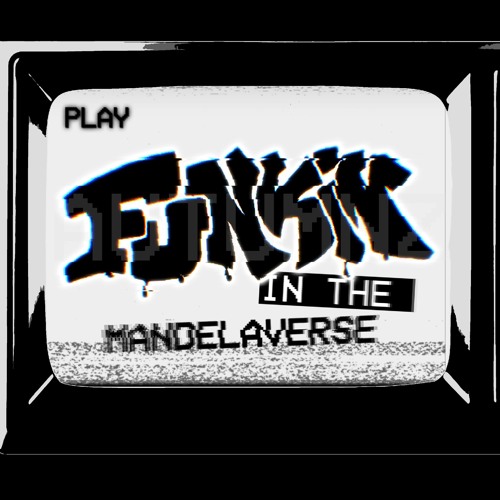 Funkin' in the mandelaverse OFFICIAL Playlist