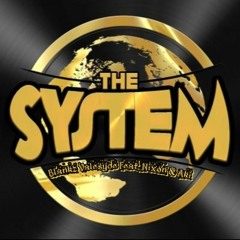 The System - Blankz Valesyde Feat. Nixon & Aki