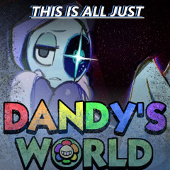 This is all just Dandy's World - Astro (Instrumental)