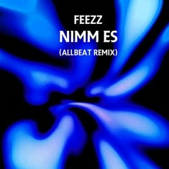 FEEZZ & Magthegreat - NIMM ES (ALLBEAT Remix)