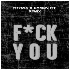 Lilly Allen - Fuck You (PHYMIX x CYMON PIT REMIX) - FREE DOWNLOAD