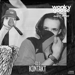 KONTAKT - WONKY GOOSE GUEST MIX - 011