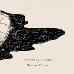 John Barera & Brian Abelson - Myrtle Ave Wetlands