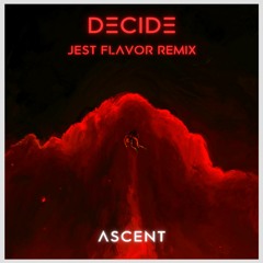 Decide (Jest Flavor Remix)