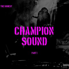 Champion Sound - Part 1 - FREE DOWNLOAD