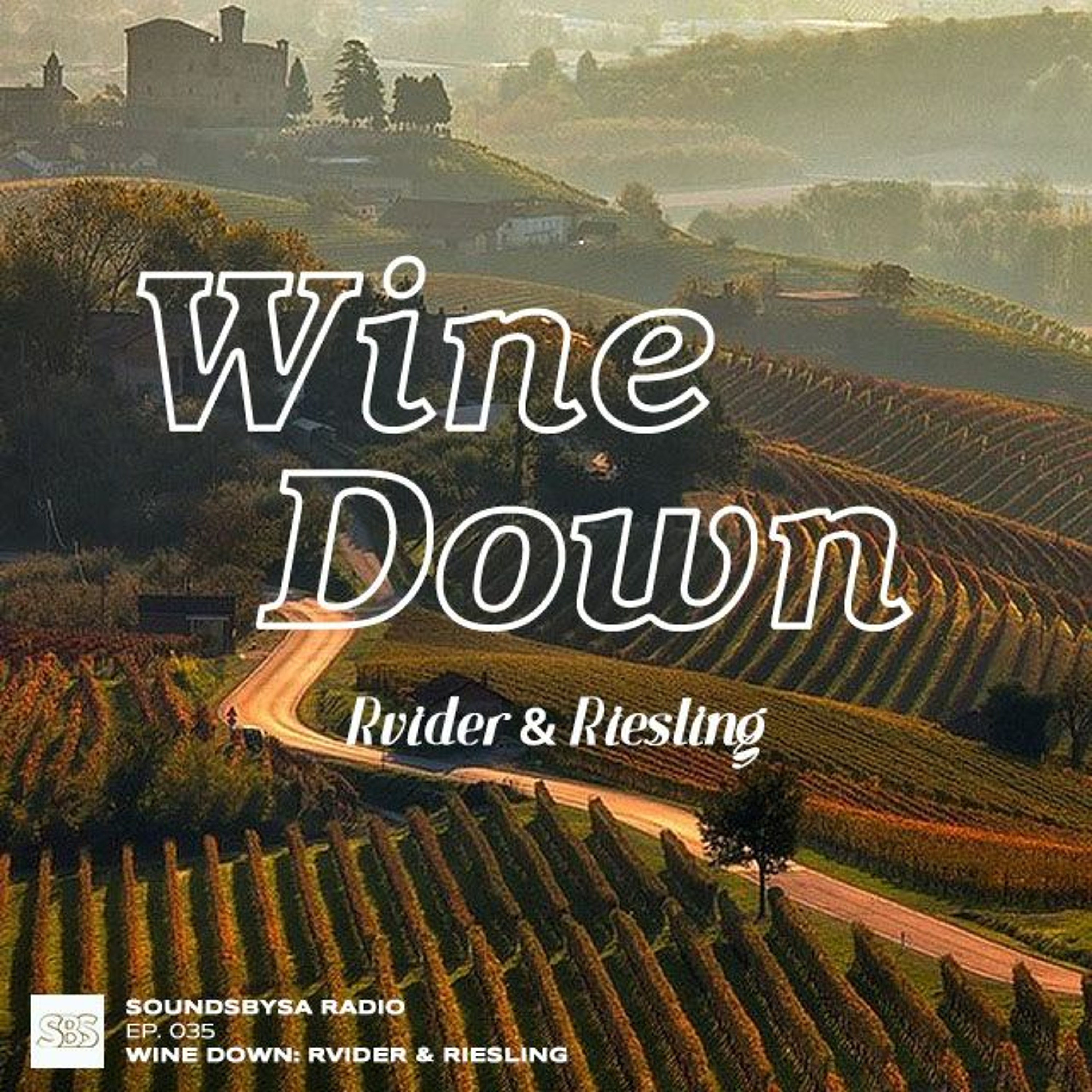 The Wine Down: Rvider & Riesling - Ep. 035