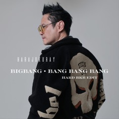 BIGBANG - BANG BANG BANG (HarajukuRay HARD BKB Edit)