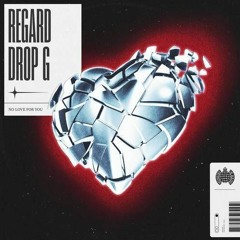 Regard & Drop G - No Love For You (Regard Vip Remix)