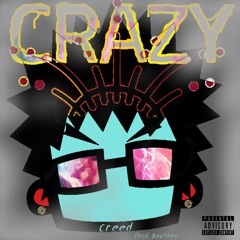 Crazy (Prod. BxwSkee)
