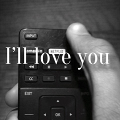I’ll Love You