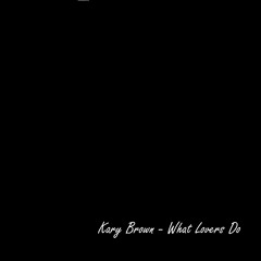What Lovers Do (New Version)