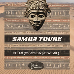 Samba Toure - Pullo (Coyara Deep Dive Edit)