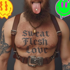 Sweat. Flash. Love. ACID