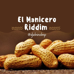 El Manicero Riddim Mix (El Maleante, Pocho Pan, Negro Jetro, Pupa Chin, Profita, Jam & Suppose)
