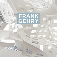 Get KINDLE PDF EBOOK EPUB Frank Gehry by  Frederic Migayrou &  Aurelien Lemonier 🗃️