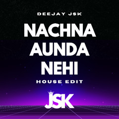 NACHNA AUNDA NEHI (FT. FISHER) - DJ JSK