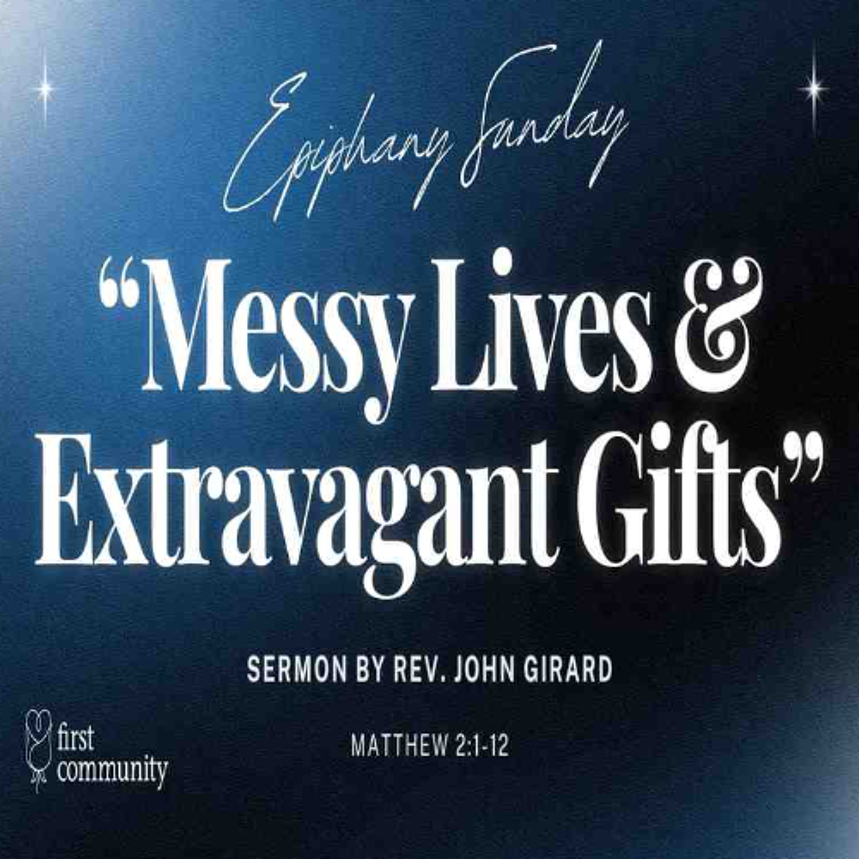 01.04.26 Sermon - Messy Lives & Extravagant Gifts episode artwork