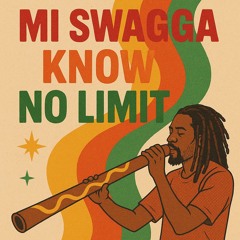 Mi Swagga Know No Limit
