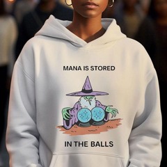 Witch Mana Is Stored In The Balls Shirt